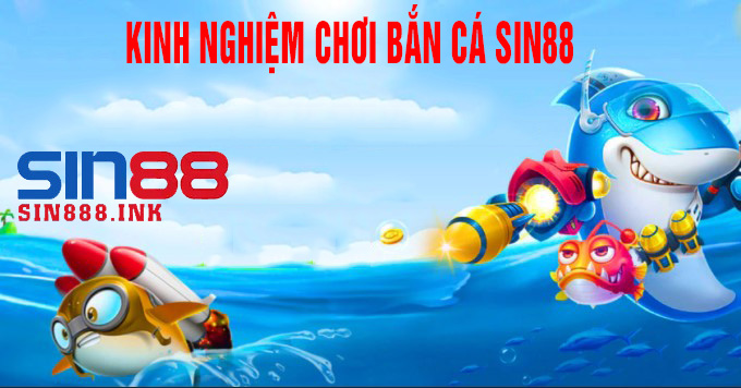 bí quyết chơi bắn cá sin88